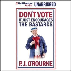 Don't Vote - It Just Encourages the Bastards audiobook cover art