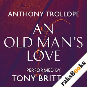 An Old Man's Love Audiobook By Anthony Trollope cover art