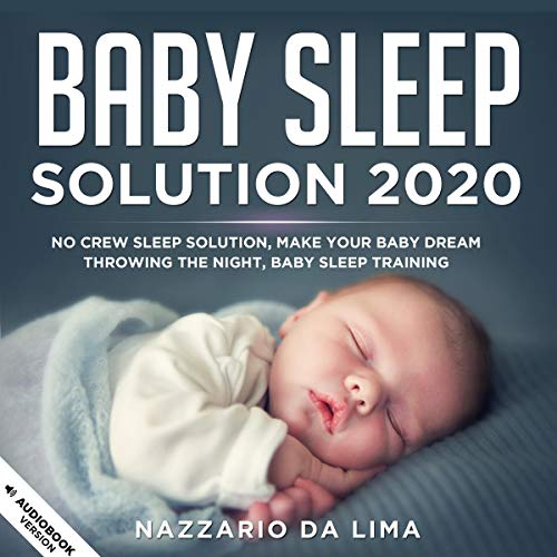 Baby Sleep Solution 2020 Audiobook By Nazzario Da Lima cover art