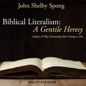 Biblical Literalism: A Gentile Heresy Audiobook By John Shelby Spong cover art