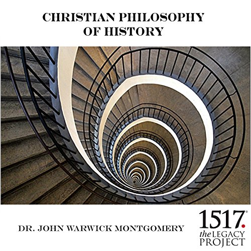 Christian Philosophy of History Audiobook By Dr. John Warwick Montgomery cover art