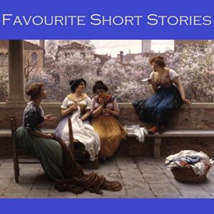 Favourite Short Stories Audiobook By Arthur Conan Doyle, O. Henry, Anthony Trollope, G. K. Chesterton, Thomas Hardy, Katherine Mansfield, Hugh Walpole cover art