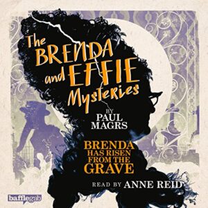 The Brenda and Effie Mysteries: Brenda Has Risen from the Grave Audiobook By Paul Magrs cover art