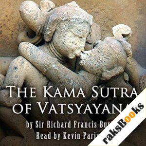 The Kama Sutra of Vatsyayana Audiobook By Vatsyayana, Richard Francis Burton (translator) cover art