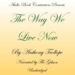 The Way We Live Now Audiobook By Anthony Trollope cover art