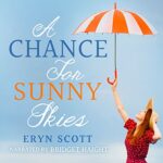 A Chance for Sunny Skies Audiobook By Eryn Scott cover art