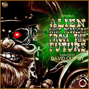 Alien Smut Peddlers from the Future Audiobook By Kent Hill cover art