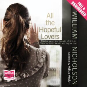 All the Hopeful Lovers Audiobook By William Nicholson cover art