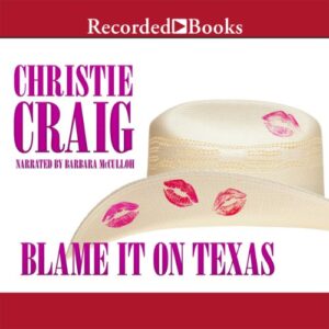 Blame It on Texas Audiobook By Christie Craig cover art