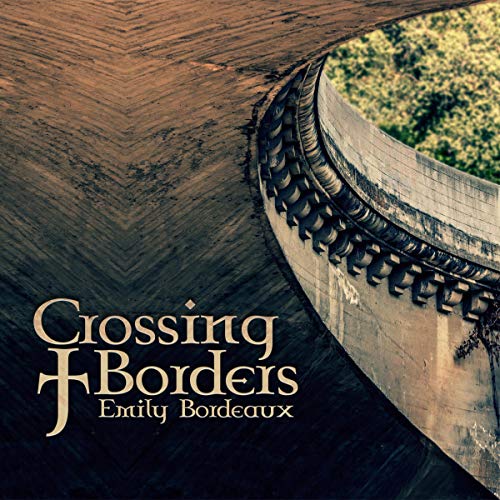 Crossing Borders Audiobook By Emily Bordeaux cover art