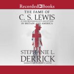 The Fame of C.S. Lewis Audiobook By Stephanie L. Derrick cover art