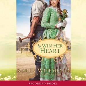 To Win Her Heart Audiobook By Karen Witemeyer cover art