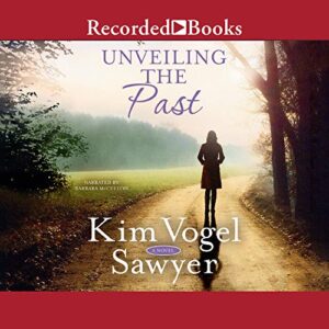 Unveiling the Past Audiobook By Kim Vogel Sawyer cover art